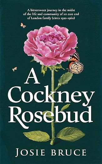 A Cockney Rosebud, Memoir by Josie Bruce